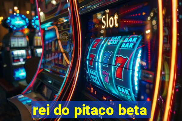 rei do pitaco beta